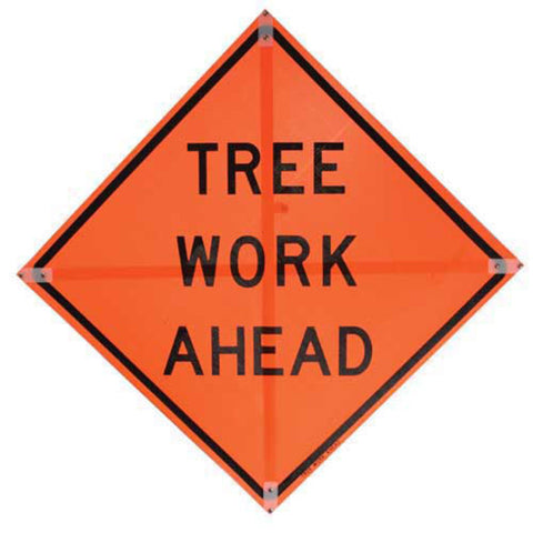 JBC 48" Tree Work Ahead Sign